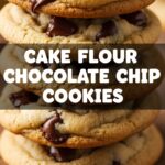 Cake Flour Chocolate Chip Cookies
