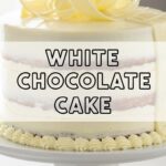 White Chocolate Cake