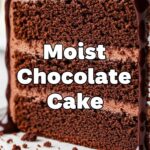 Moist Chocolate Cake