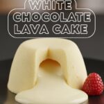 White Chocolate Lava Cake