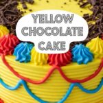 Yellow Chocolate Cake