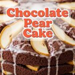 Chocolate Pear Cake