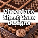 Chocolate Sheet Cake Designs