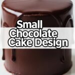 Small Chocolate Cake Design