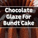 Chocolate Glaze For Bundt Cake