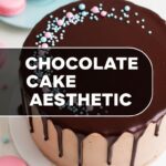 Chocolate Cake Aesthetic