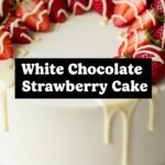 White Chocolate Strawberry Cake