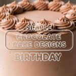 Simple Chocolate Cake Designs Birthday