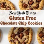 New York Times Gluten Free Chocolate Chip Cookies