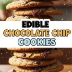 Edible Chocolate Chip Cookies