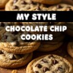 My Style Chocolate Chip Cookies