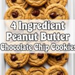4 Ingredient Peanut Butter Chocolate Chip Cookies