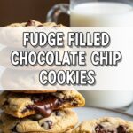 Fudge Filled Chocolate Chip Cookies