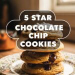 5 Star Chocolate Chip Cookies