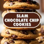 Slam Chocolate Chip Cookies