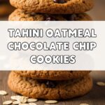 Tahini Oatmeal Chocolate Chip Cookies