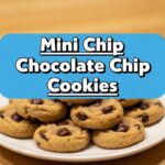 Mini Chip Chocolate Chip Cookies
