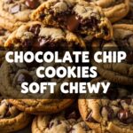 Chocolate Chip Cookies Soft Chewy