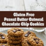 Gluten Free Peanut Butter Oatmeal Chocolate Chip Cookies