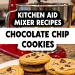 Kitchen Aid Mixer Recipes Chocolate Chip Cookies