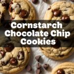 Cornstarch Chocolate Chip Cookies