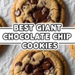 Best Giant Chocolate Chip Cookies
