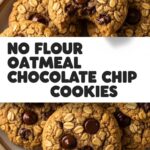 No Flour Oatmeal Chocolate Chip Cookies