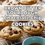 Brown Butter Sourdough Chocolate Chip Cookies