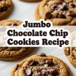 Jumbo Chocolate Chip Cookies Recipe