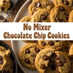 No Mixer Chocolate Chip Cookies