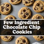 Few Ingredient Chocolate Chip Cookies