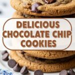 Delicious Chocolate Chip Cookies