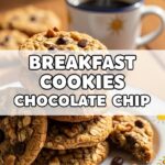 Breakfast Cookies Chocolate Chip