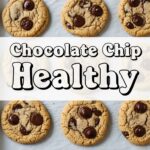 Chocolate Chip Cookies Healthy