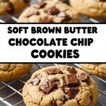 Soft Brown Butter Chocolate Chip Cookies