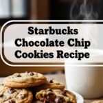 Starbucks Chocolate Chip Cookies Recipe
