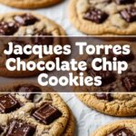Jacques Torres Chocolate Chip Cookies