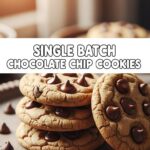 Single Batch Chocolate Chip Cookies