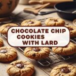 Chocolate Chip Cookies With Lard
