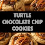 Turtle Chocolate Chip Cookies