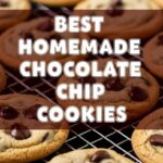 Best Homemade Chocolate Chip Cookies