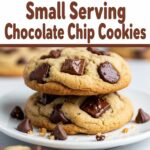 Small Serving Chocolate Chip Cookies