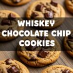 Whiskey Chocolate Chip Cookies