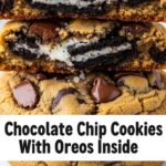Chocolate Chip Cookies With Oreos Inside
