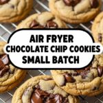 Air Fryer Chocolate Chip Cookies Small Batch