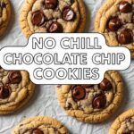 No Chill Chocolate Chip Cookies