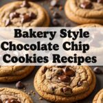 Bakery Style Chocolate Chip Cookies Recipes