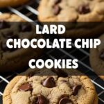 Lard Chocolate Chip Cookies