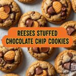 Reeses Stuffed Chocolate Chip Cookies