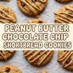 Peanut Butter Chocolate Chip Shortbread Cookies